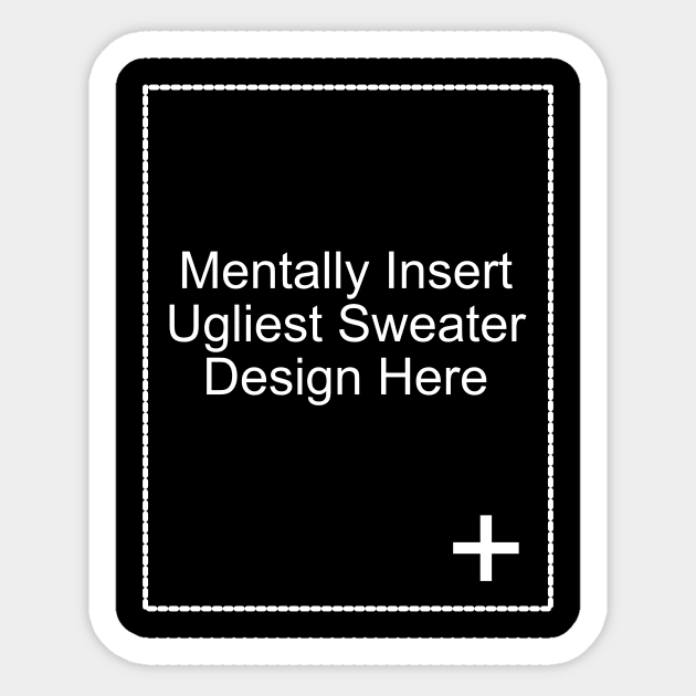 Insert Ugliest Sweater Design Here Sticker by Litartary